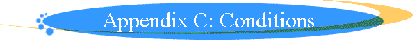 Appendix C: Conditions